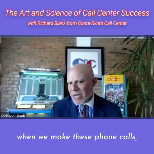 when we make these phone calls.RICHARD BLANK COSTA RICA'S CALL CENTER PODCAST